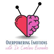 Podcast Overpowering Emotions: Tools for Child & Teen Anxiety and Resilience