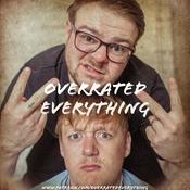 Podcast Overrated Everything