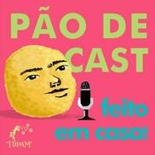 Podcast Pão de Cast feito em casa!