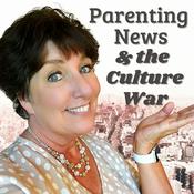 Podcast Parenting News & the Culture War - Mommy Answer Lady