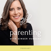 Podcast Parenting with Ginger Hubbard