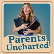 Podcast Parents Uncharted