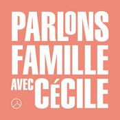 Podcast Parlons famille avec Cécile