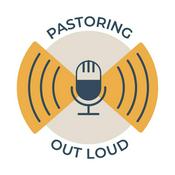 Podcast Pastoring Out Loud