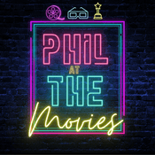 Podcast Phil At The Movies
