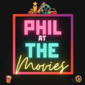Podcast Phil At The Movies