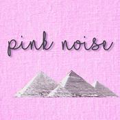 Podcast Pink Noise