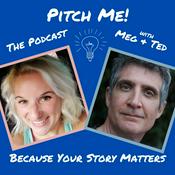 Podcast Pitch Me! the Podcast with Meg & Ted