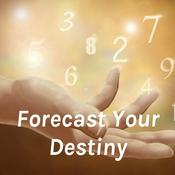 Podcast Forecast Your Destiny