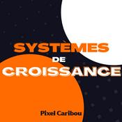 Podcast Systèmes de Croissance