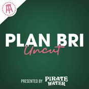 Podcast PlanBri Uncut