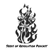 Podcast Seeds of Revolution