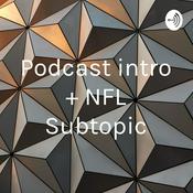 Podcast Podcast intro + NFL Subtopic