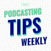 Podcast Podcasting Tips Weekly