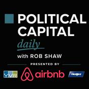 Podcast Political Capital with Rob Shaw