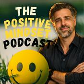 Podcast The Positive Mindset Podcast