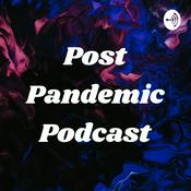 Podcast Post Pandemic Podcast