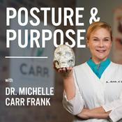 Podcast Posture & Purpose With Dr. Michelle Carr Frank
