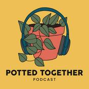Podcast Potted Together