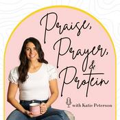 Podcast Praise, Prayer & Protein