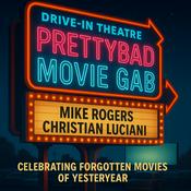 Podcast PrettyBad MovieGab - Two funny guys talking about forgotten movies and cult classics