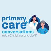 Podcast Primary Care Conversations | with Christine and Jeff