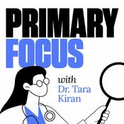 Podcast Primary Focus with Dr. Tara Kiran