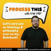 Podcast Process This: Essays at the Intersection of Philosophy, Science, Religion and Culture