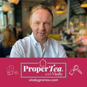 Podcast ProperTea with Vitaliy – Vitaliygromov.com Property Podcast