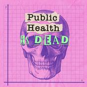 Podcast Public Health is Dead