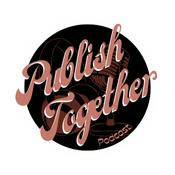 Podcast Publish Together Podcast