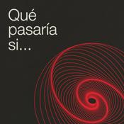 Podcast Qué pasaría si...