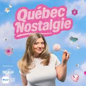 Podcast Québec Nostalgie : le podcast
