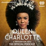 Podcast Queen Charlotte: A Bridgerton Story, The Official Podcast