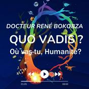 Podcast Quo Vadis ? Où vas-tu, Humanité ?