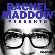 Podcast Rachel Maddow Presents