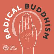 Radical Buddhism: Claiming Asian America's Revolutionary Vision