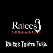 Podcast Raices Teatro Tokio