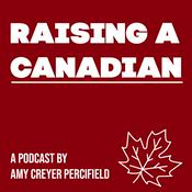 Podcast Raising a Canadian