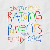 Podcast Raising Parents with Emily Oster