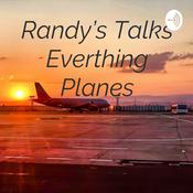 Podcast Randy’s Talks Everthing Planes