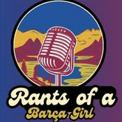 Podcast Rants of a Barca Girl