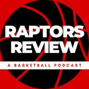 Podcast Raptors Review - Toronto Raptors NBA Show