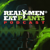 Podcast Real Men Eat Plants