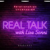 Podcast Relationships Uncensored: Real Talk with Lisa Sonni