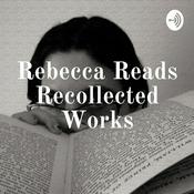 Podcast Rebecca Reads Recollected Works