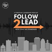 Podcast Follow 2 Lead: A Christian Leaders Podcast