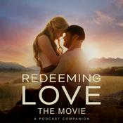 Podcast Redeeming Love: A Movie Companion Podcast