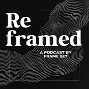 Podcast Reframed The Podcast
