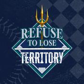Podcast Refuse to Lose Territory:  A Seattle Mariners Podcast